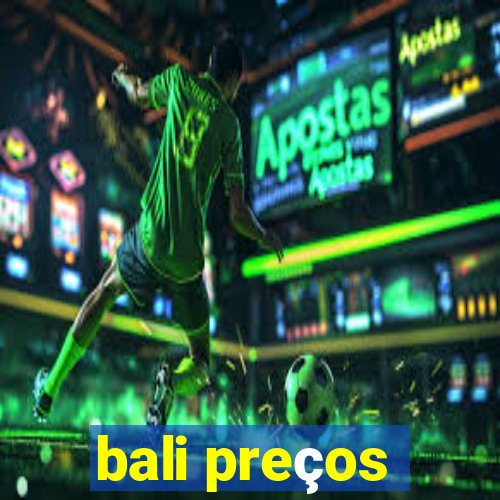 bali preços