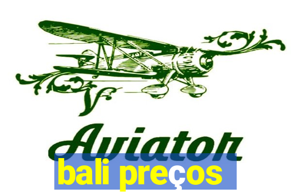 bali preços