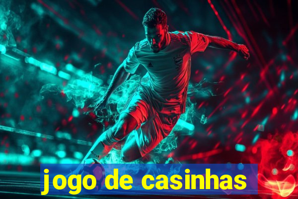 jogo de casinhas