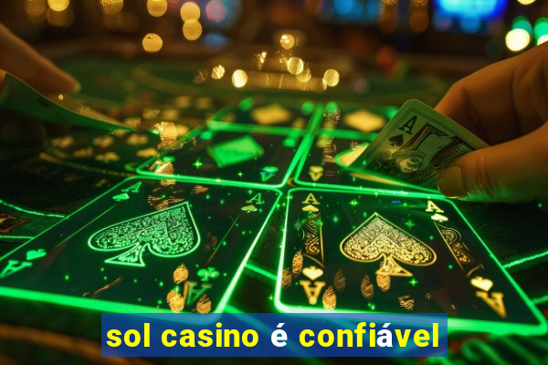 sol casino é confiável