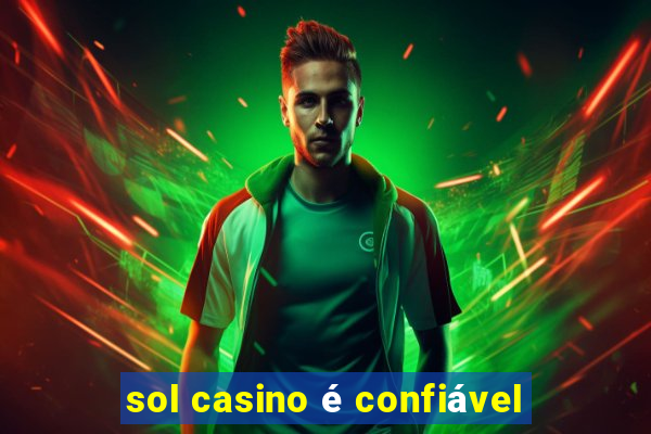 sol casino é confiável