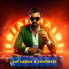 sol casino é confiável