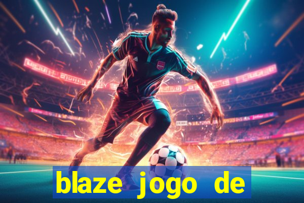 blaze jogo de aposta entrar