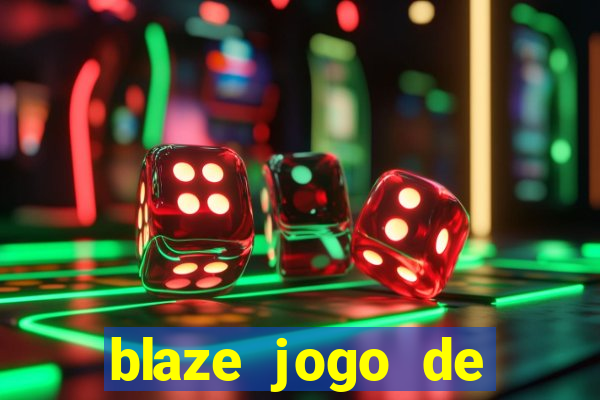 blaze jogo de aposta entrar