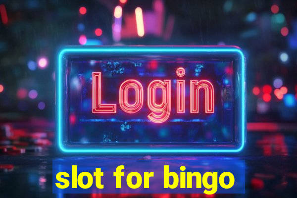 slot for bingo