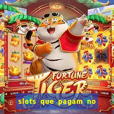 slots que pagam no cadastro saque free