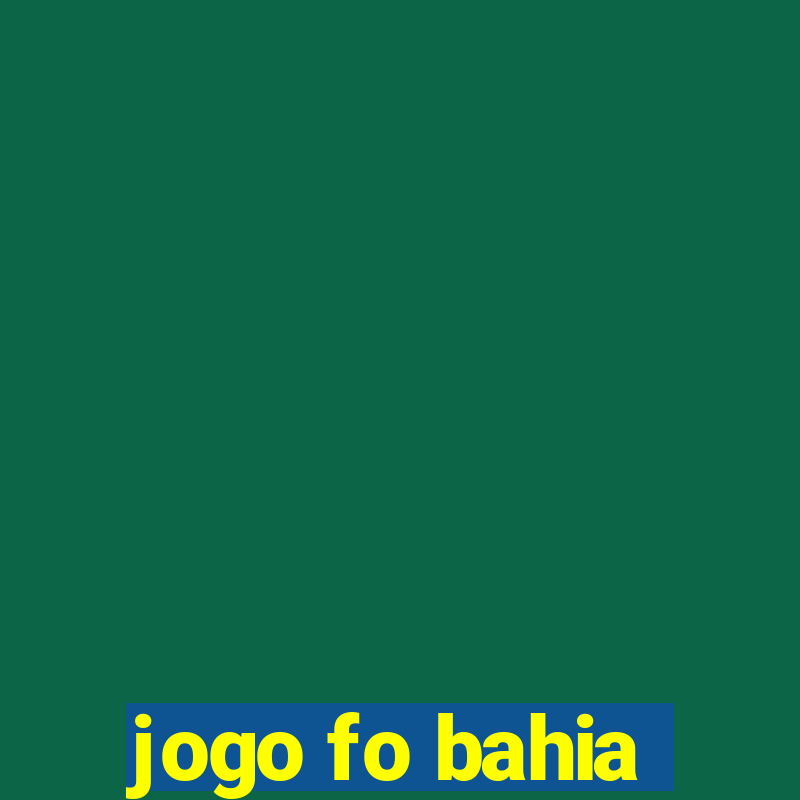 jogo fo bahia