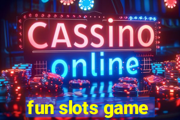 fun slots game