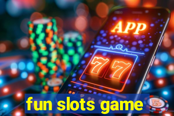 fun slots game