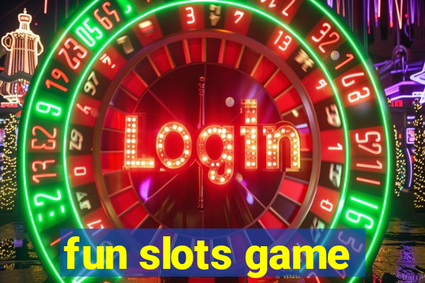 fun slots game