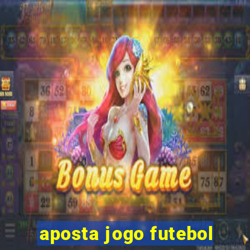 aposta jogo futebol