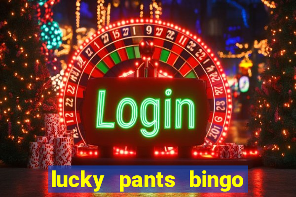 lucky pants bingo 20 free spins