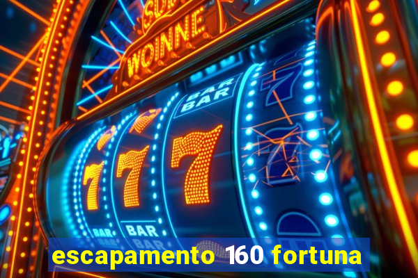 escapamento 160 fortuna