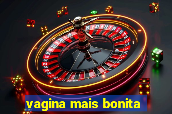 vagina mais bonita