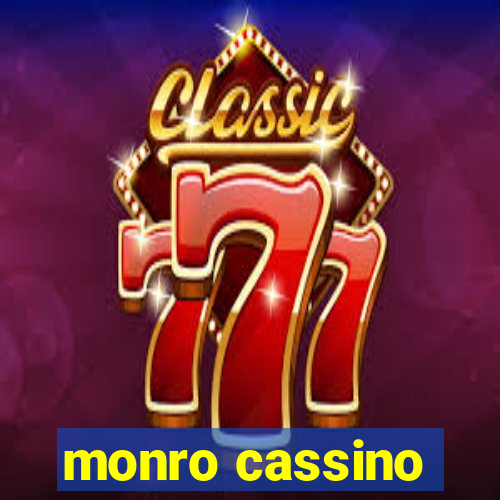 monro cassino