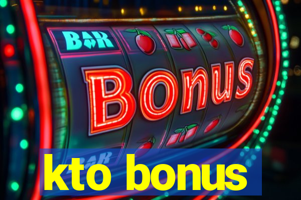 kto bonus