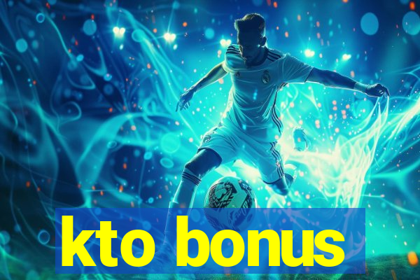 kto bonus