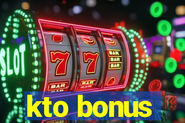 kto bonus