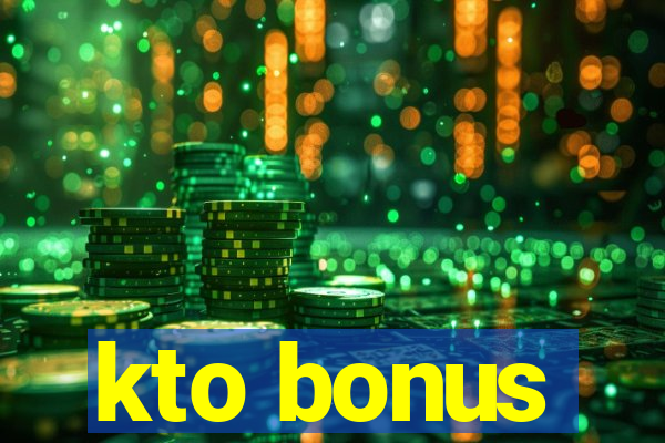 kto bonus