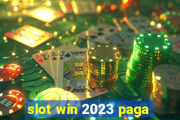 slot win 2023 paga