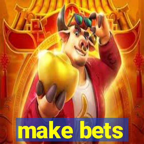 make bets