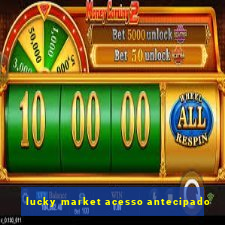 lucky market acesso antecipado