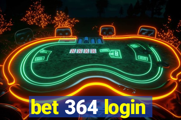 bet 364 login