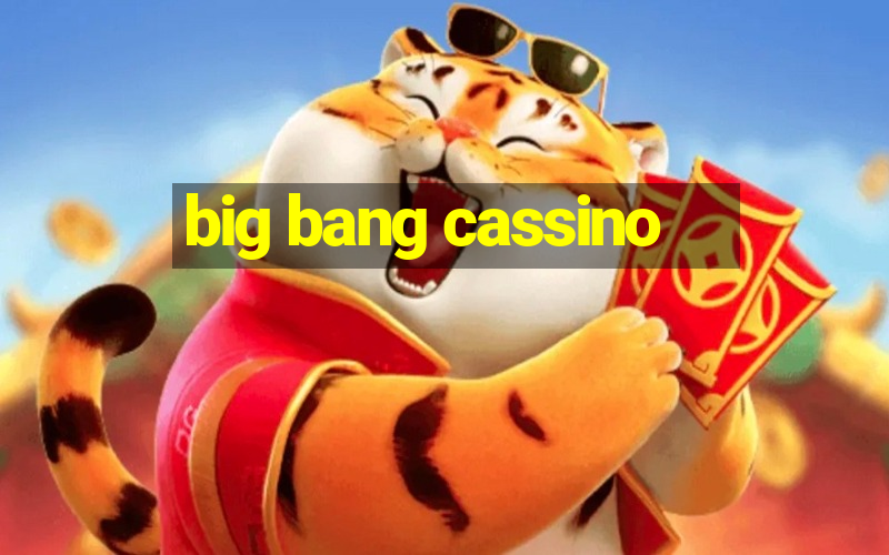 big bang cassino