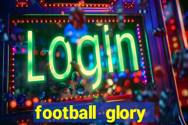 football glory online slot