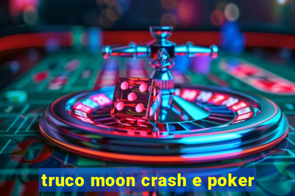 truco moon crash e poker