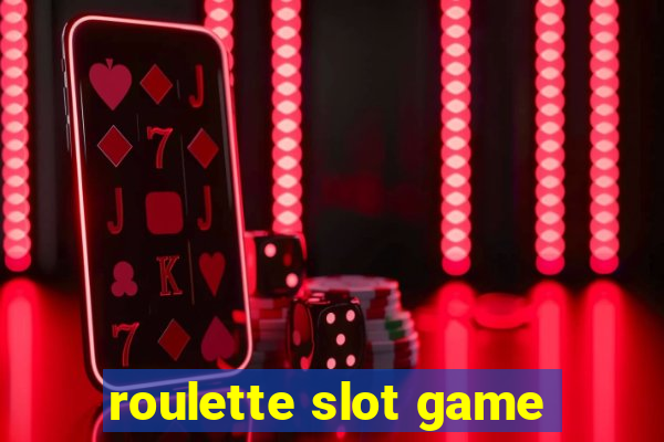 roulette slot game