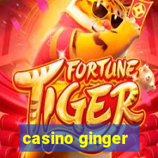 casino ginger