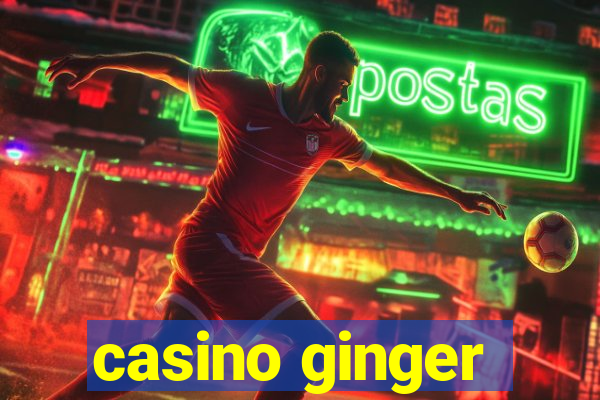 casino ginger