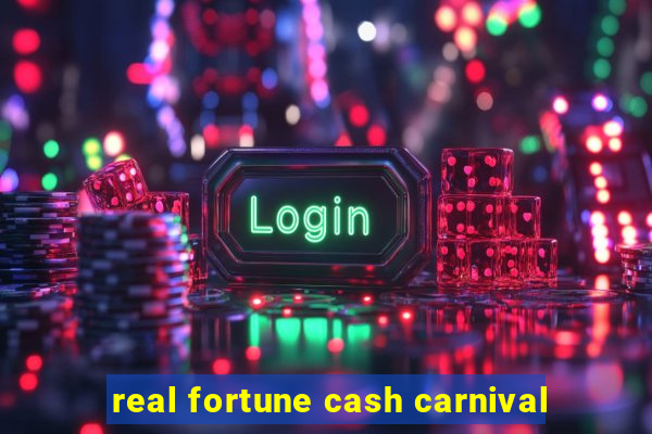 real fortune cash carnival