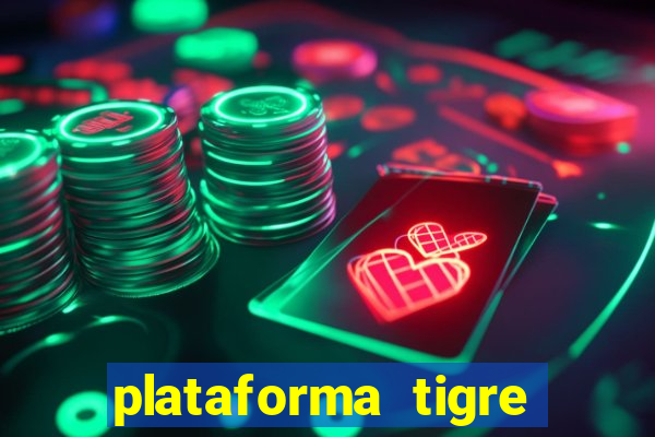 plataforma tigre pagando no cadastro