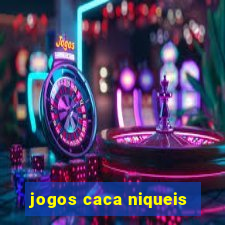 jogos caca niqueis