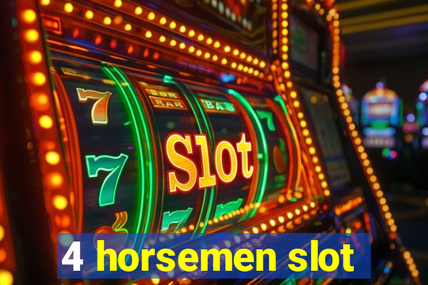 4 horsemen slot