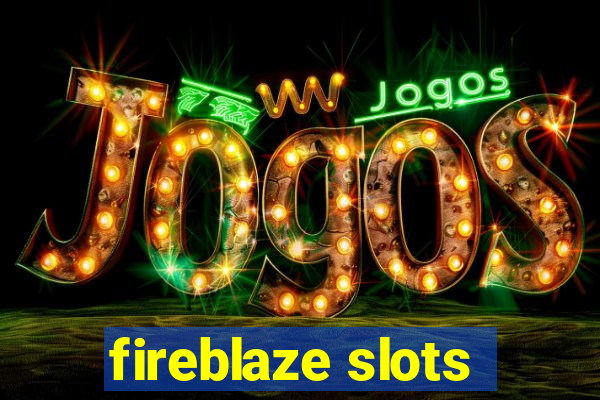 fireblaze slots