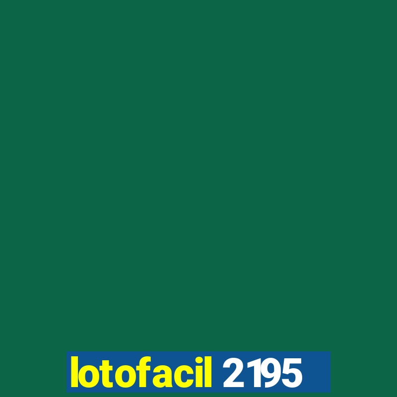 lotofacil 2195