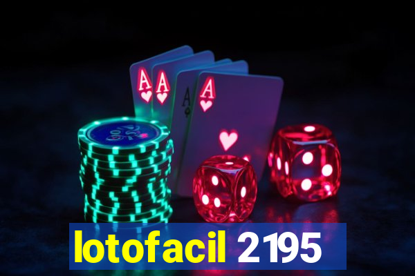 lotofacil 2195