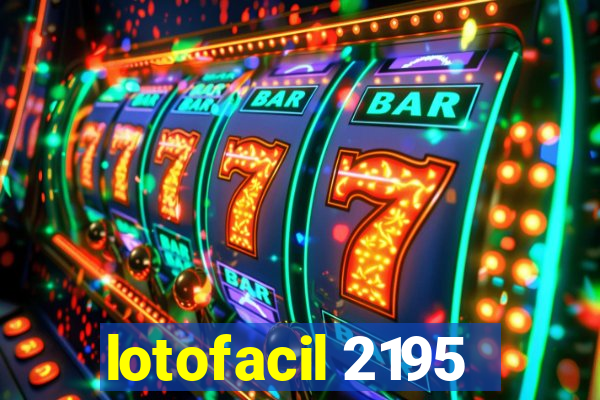 lotofacil 2195