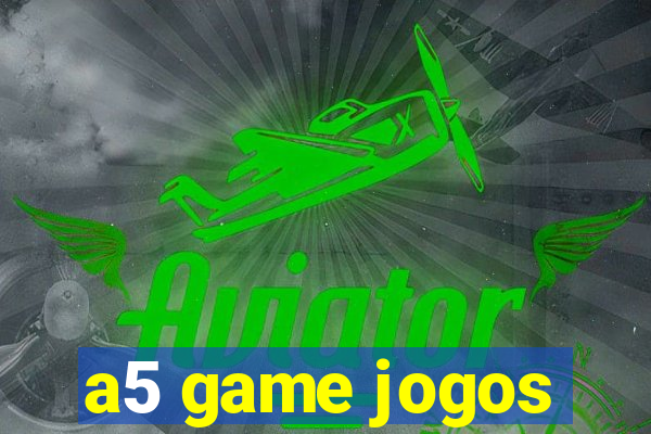 a5 game jogos