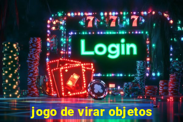 jogo de virar objetos