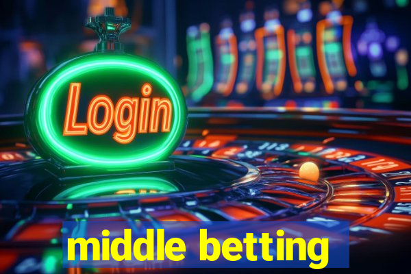 middle betting