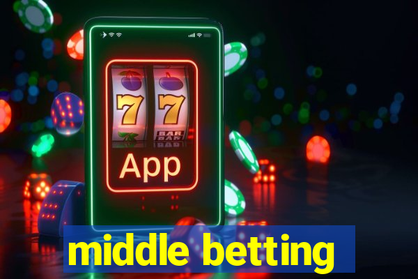 middle betting