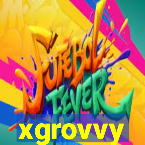 xgrovvy