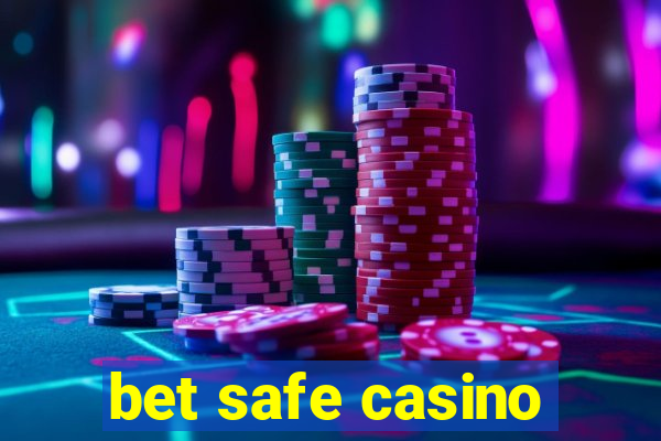 bet safe casino