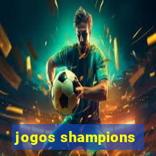 jogos shampions