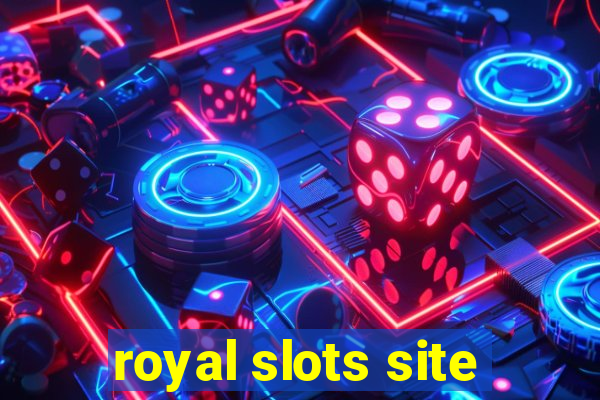 royal slots site