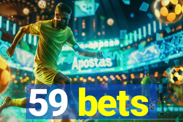 59 bets